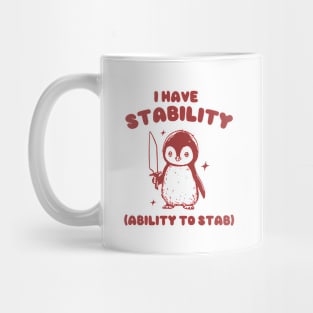 I Have Stability, Funny Penguin Shirt, Cartoon Meme Top, Vintage Cartoon Sweater, Unisex Mug